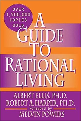 A Guide to Rational Living, by Albert Ellis A Guide to Rational Living, by Albert Ellis