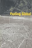Feeling Global: Internationalism in Distress (Cultural Front)
