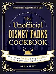 The Unofficial Disney Parks Cookbook: From Delicious Dole Whip to Tasty Mickey Pretzels, 100 Magical Disney-In