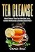 Tea Cleanse: Best Detox Teas for Weight Loss, Better Immunity and Beautiful Skin by 