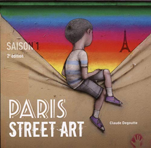 Paris Street Art : Saison 1 by