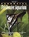 The Essential Freshwater Aquarium by Betsy Sikora Siino