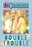 Liv and Maddie Double Trouble (Liv and Maddie Junior Novel)