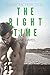 The Right Time (Right and Wrong Stories)