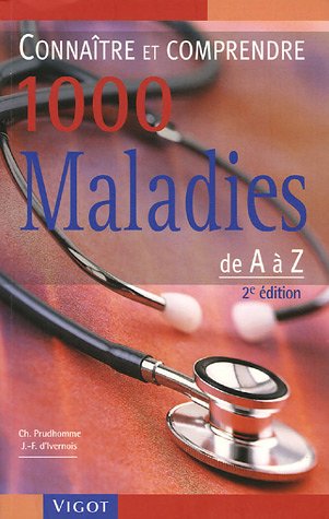Connaître & comprendre 1000 maladies de A à Z