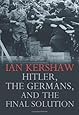 Hitler, the Germans, and the Final Solution