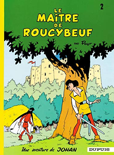 Johan et Pirlouit, tome 2 : Le maître de Roucybeuf by Peyo