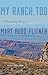 My Ranch, Too: A Wyoming Memoir by Mary Budd Flitner, Teresa Jordan