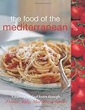 The Food of the Mediterranean: A Journey for Food Lovers