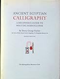 Front cover for the book Ancient Egyptian Calligraphy A Beginner's Guide to Writing Hieroglyphs by Henry George Fischer