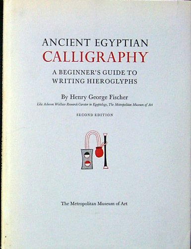 Ancient Egyptian Calligraphy A Beginner's Guide to Writing Hieroglyphs