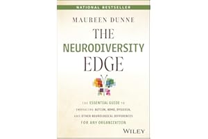 The Neurodiversity Edge: The Essential Guide to Embracing Autism, ADHD, Dyslexia, and Other Neurological Differences for Any 
