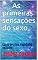 Livro As primeiras sensações do sexo: Conto erótico rapidinho exitante