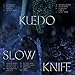 Slow Knife