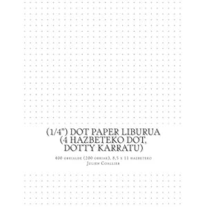 (1/4") Dot Paper Liburua (4 hazbeteko dot, dotty karratu): 400 orrialde (200 orriak), 8,5 x 11 hazbeteko (Basque Edition)