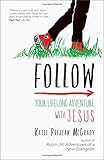Follow: Your Lifelong Adventure with Jesus by Katie Prejean McGrady
