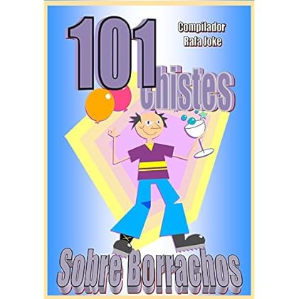 101 Chistes Sobre Borrachos. En español, Humor Cuentos, Bromas: Cuentos, chistes, bromas sobre borrachos en español. Humor 101 Chistes Sobre Borrachos. En español, Humor Cuentos, Bromas: Cuentos, chistes, bromas sobre borrachos en español. Humor