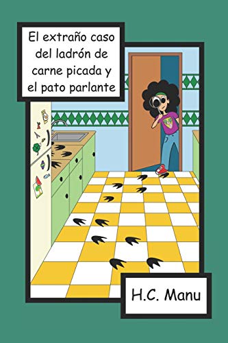 El Extraño Caso Del Ladrón De Carne Picada Y El Pato Parlante - 