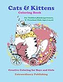 Cats & Kittens Coloring Book for Toddlers, Kindergarteners, & Preschool Kids Ages 2-4,4-8: Creative by Extraordinary Publishing