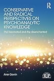 Aner Govrin, "Conservative and Radical Perspectives on Psychoanalytic Knowledge" (Routledge, 2016)