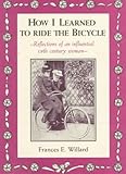How I Learned to Ride the Bicycle: Reflections of an Influential 19th Century Woman