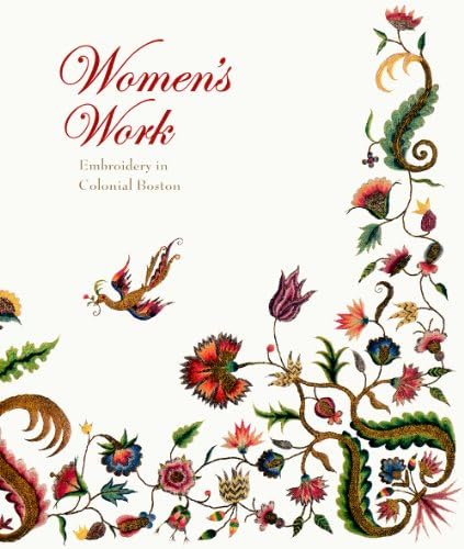 Women's Work: Embroidery in Colonial Boston