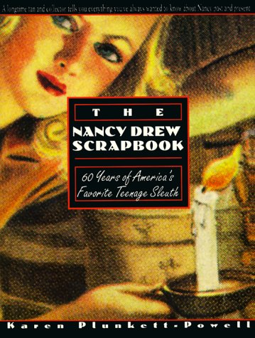 The Nancy Drew Scrapbook: 60 Years of America's Favorite Teenage Sleuth by Karen Plunkett-Powell