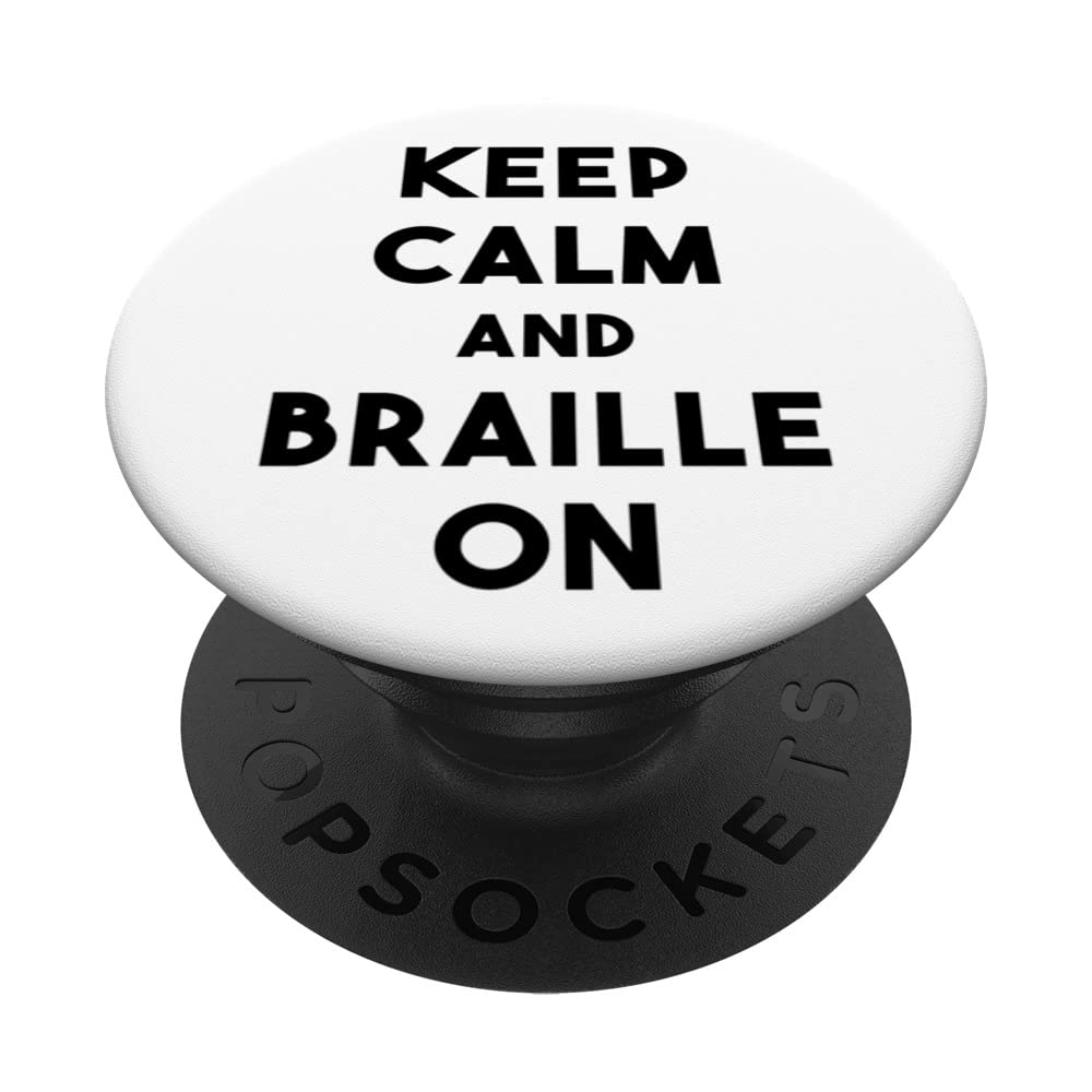 Keep Calm And Braille On PopSockets Swappable PopGrip