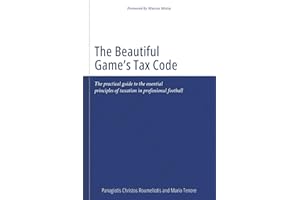 The Beautiful Game’s Tax Code: The practical guide to the essential principles of taxation in professional football