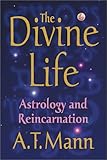 Image de The Divine Life: Astrology and Reincarnation