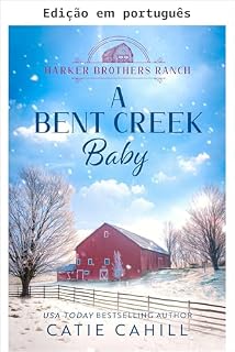 Livro Um bebê em Bent Creek (Rancho dos irmãos Harker Livro 5)