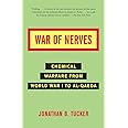 War of Nerves: Chemical Warfare from World War I to Al-Qaeda
