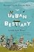 The Urban Bestiary: Encountering the Everyday Wild
