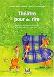 Théâtre pour de rire. 18 pièces à monter en atelier, De la Grande section au CE1 by 