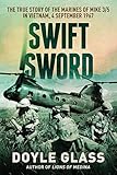 Swift Sword: The True Story of the Marines of MIKE