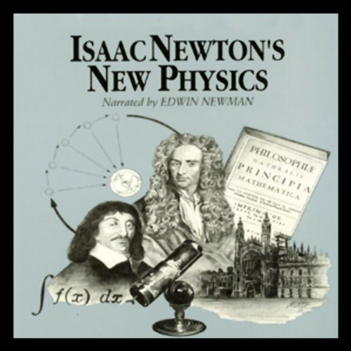 Isaac Newton's New Physics