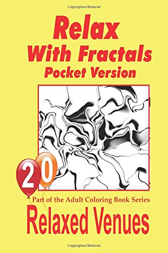 Relax with Fractals: Pocket Version (Adult Coloring Book) (Volume 20)