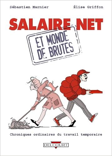 Salaire Net Et Monde De Brutes Chroniques Ordinaires Du Travail Temporaire Salaire Net Et Monde De Brutes 0 French Edition Marnier S Griffon E 9782756042046 Amazon Com Books