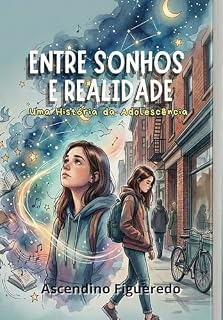 Livro Entre Sonhos e Realidade: Uma História da Adolescência