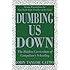Dumbing Us Down: The Hidden Curriculum of Compulsory Schooling