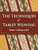 The Techniques of Tablet Weaving