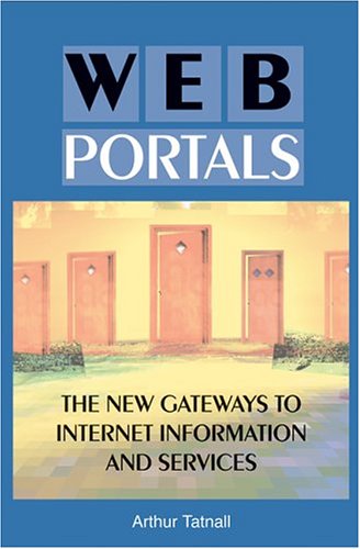 Web Portals: The New Gateways to Internet Information and Services