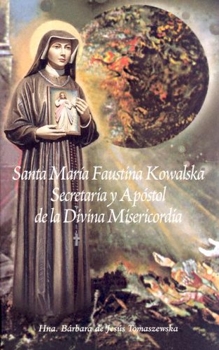 Santa Maria Faustina Kowalska, Secretaria Y Apostol De La Divina Misericordia, Spanish