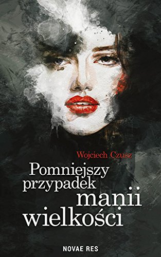 Pomniejszy przypadek manii wielkosci