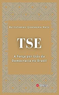 Livro TSE: A Força por Trás da Democracia no Brasil (Legis Libros: A Série Jurídica Essencial)