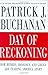 Day of Reckoning: How Hubris, Ideology, and Greed Are Tearing America Apart - Book by Pat Buchanan