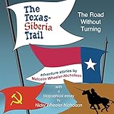 The Texas-Siberia Trail by