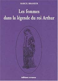 Les  femmes dans la légende du roi Arthur