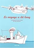 Le voyage a été long by 