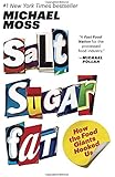 Salt Sugar Fat: How the Food Giants Hooked Us